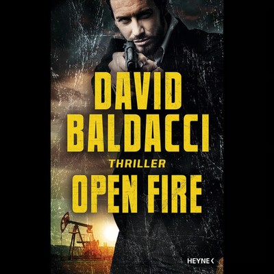 Open Fire: Thriller (Die Memory-Man-Serie, Band 6) David Baldacci
