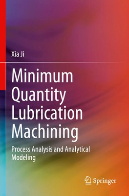 Minimum Quantity Lubrication Machining Process Analysis and Analytical Modeling