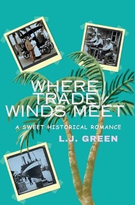 Lj Green Where Trade Winds Meet (Hardback) (UK IMPORT)