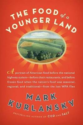 The Food of a Younger Land: A Portrait of American Food--Before the Natio - GOOD