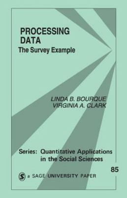 Processing Data: The Survey Example (Quantitative Applications in the Social Sc
