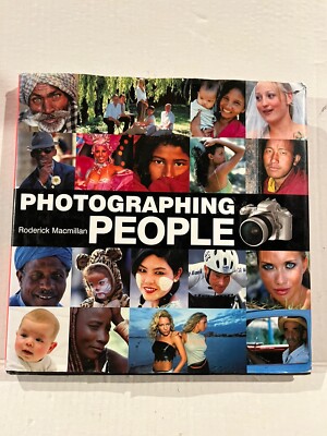 Photographing People by Roderick MacMillan (2005, Hardcover) Book