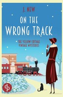 On The Wrong Track | An Unputdownable Cozy Vintage Mystery | J. New | Buch