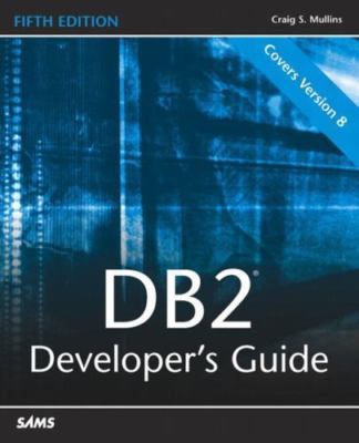 DB2 Developer's Guide by Mullins, Craig