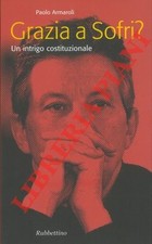 ARMAROLI Paolo - Grazia a Sofri? Un intrigo costituzionale. (2-19726)