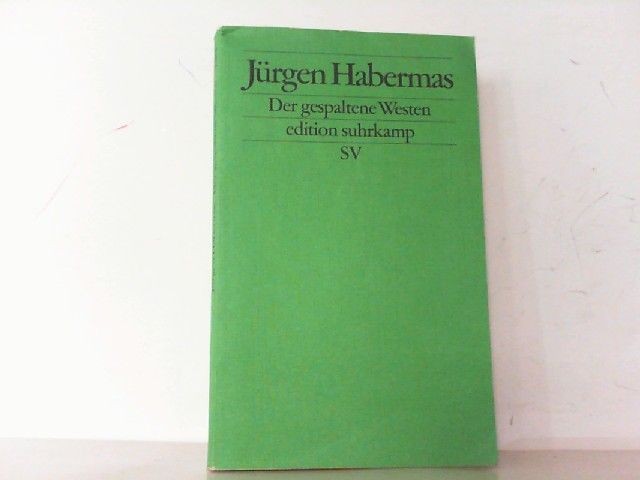 FILA Der gespaltene Westen. (Reihe: Kleine Politische Schriften X). Habermas Jürgen: