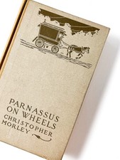 Christopher Morley / PARNASSUS ON WHEELS Signed 1st Edition 1917
