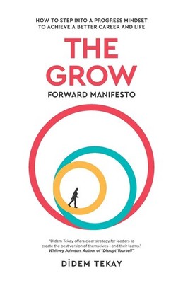 The Grow Forward Manifesto: How to Step Into a Progress Mindset 