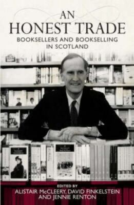 An Honest Trade: Booksellers and Bookselling in Scotland -