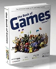 The Book of Games Vol. 1 : The Ultimate Guide to PC and Video Gam