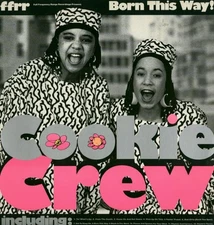 Cookie Crew - Born This Way!, LP, (Vinyl)