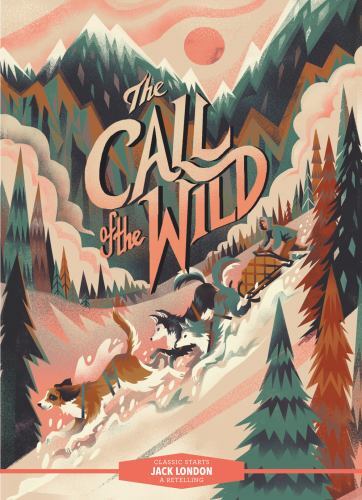 Classic Starts®: the Call of the Wild by Jack London (2022, Hardcover)
