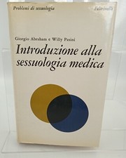 W.Pasini -G. Abraham - INTRODUZIONE ALLA SESSUOLOGIA MEDICA - Feltrinelli 1975