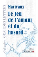 Pierre Carlet De Marivaux | Le Jeu De L'amour Et Du Hasard (Grands CaractèRes)
