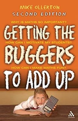 Getting the Buggers to Add up 2nd Edition Mike Ollerton