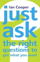 Just Ask The Right Questions To Get What You Want Ian Cooper - Book - B888Z