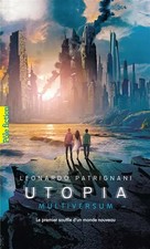 Multiversum (Tome 3-Utopia), Leonardo Patrignani et Faustina Fiore