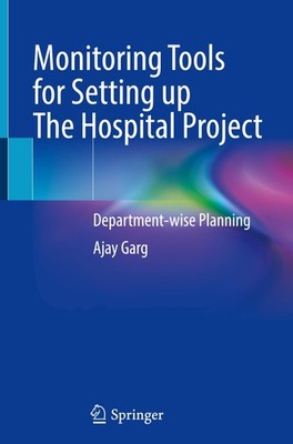 Monitoring Tools for Setting up The Hospital Project Ajay Garg