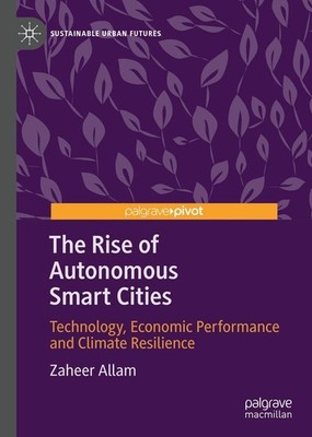 The Rise of Autonomous Smart Cities Zaheer Allam