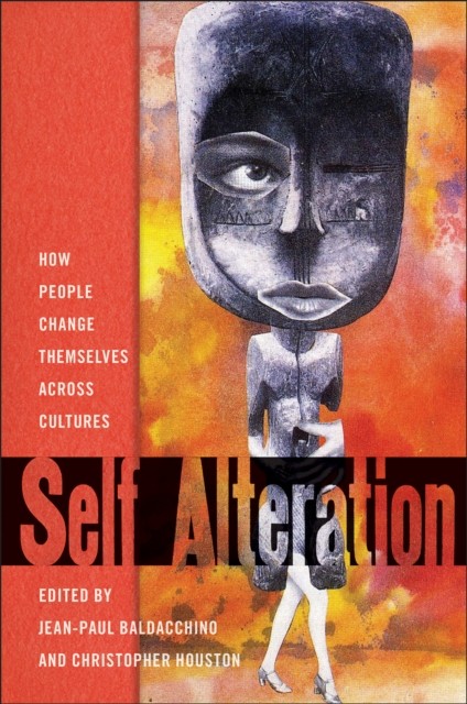 Self-Alteration: How People Change Themselves by Jean-Paul Baldacchino PAPERBACK
