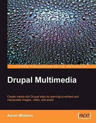 DRUPAL MULTIMEDIA By Aaron Winborn **BRAND NEW**