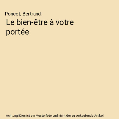 Le bien-être à votre portée, Poncet, Bertrand