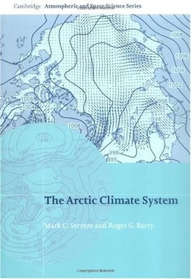 The Arctic Climate System (Cambridge Atmospheric and Space Scien