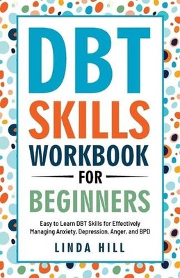 Linda Hill DBT Skills Workbook for Beginners (Taschenbuch) Mental Wellness