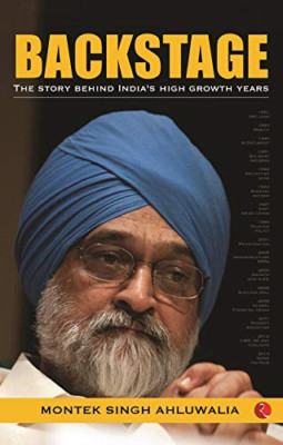 Backstage: the Story Behind India's High Growth Years -  NEW Montek Singh Ah 202