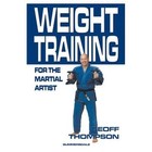 Weight Training for the Martial Artist by Geoff Thompson (Paperback, 2001)
