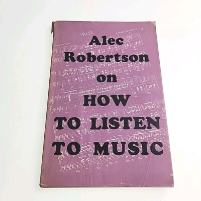How to Listen to Music Alec Robertson 1948 Paperback Book