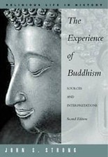 The Experience of Buddhism: Sources and Interpretations (Religious Life i - GOOD