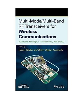 Multi-Mode / Multi-Band RF Transceivers for Wireless Communications: Advanced Te
