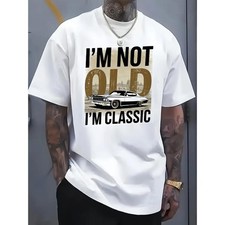 (I'm Not Old)+(I'm A Classic) Retro-style Plus Size American Men'S T-shirt