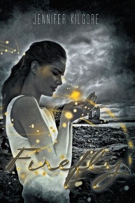 FIREFLY By Jennifer Kilgore **BRAND NEW**