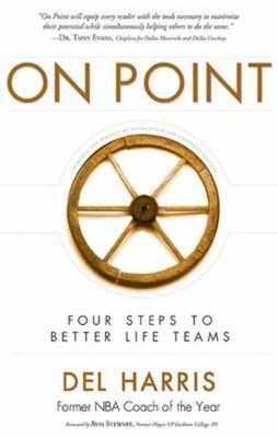 On Point : Four Steps to Better Life Teams Paperback Del Harris