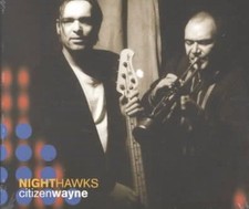 Citizen Wayne - Nighthawks Compact Disc