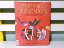 Peeling the Onion: An Anthology of Poems! HC/DJ Book by Ruth Gordon