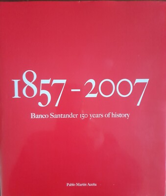 1857-2007 Banco Santander 150 years of history