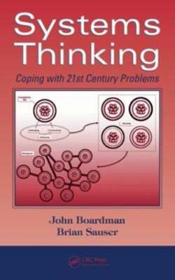 Systems Thinking: Coping with 21st Century Problems by John Boardman: Used