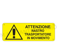 Cartello Segnaletico Attenzione nastro trasportatore - Alluminio 200x300 mm