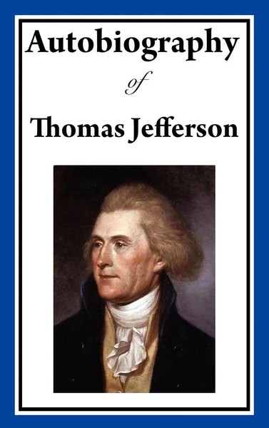 Thomas Jefferson | Autobiography Of Thomas Jefferson - The Life Story Of The...-image