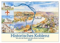 Historisches Koblenz (Wandkalender 2027 DIN A2 Quer), Calvendo Monatskalender