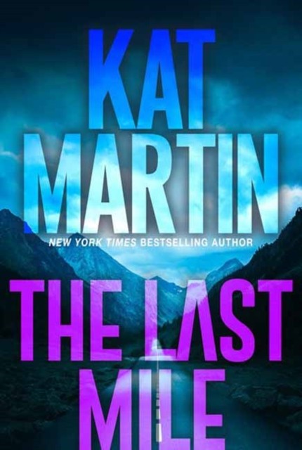The Last Mile An Action Packed Novel of Suspense by Kat Martin (Paperback Book)