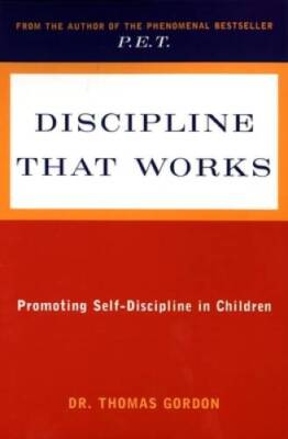 Discipline That Works: Promoting Self-Discipline in Children (Plume) - VERY GOOD