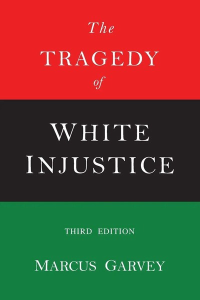 The Tragedy Of White Injustice | Marcus Garvey | Taschenbuch | Englisch | 2017-image