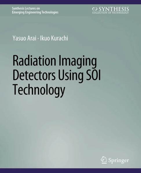 Yasuo Arai (U. A.) | Radiation Imaging Detectors Using SOI Technology | Buch-image