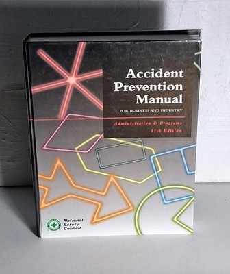 Accident Prevention Manual for Business and Industry by National Safety Council 
