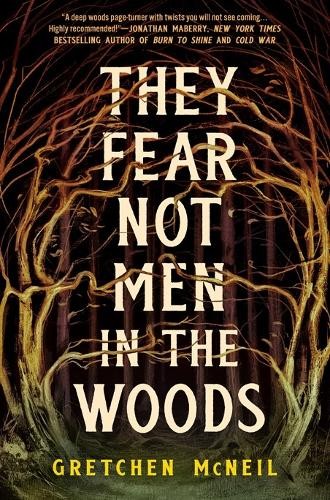 They Fear Not Men in The Woods by Gretchen McNeil - 9781805530251