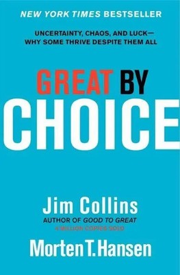 Great by Choice Uncertainty, Chaos, and Luck--Why Some Thrive Despite Them All
